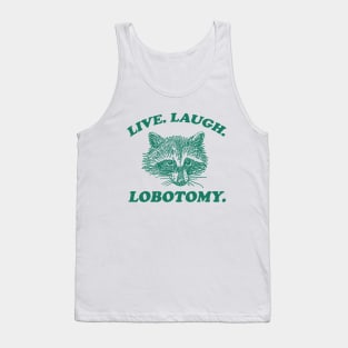 Live Laugh Lobotomy T Shirt, Meme T Shirt, Raccoon T Shirt, Vintage Drawing T Shirt, Weird T Shirt, Unisex Tank Top